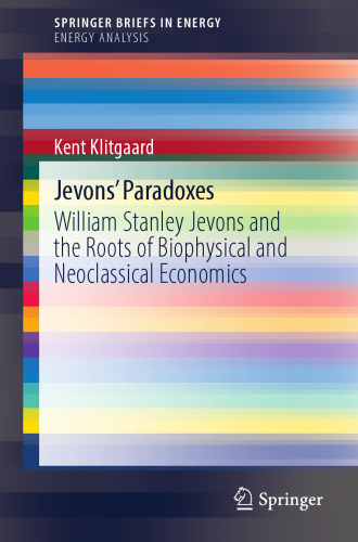 Jevons' Paradoxes: William Stanley Jevons and the Roots of Biophysical and Neoclassical Economics (Energy Analysis)