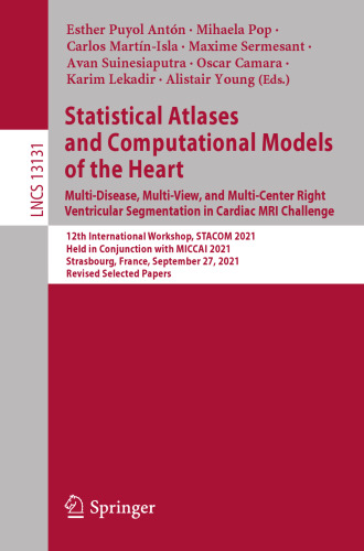 Statistical Atlases and Computational Models of the Heart. Multi-Disease, Multi-View, and Multi-Center Right Ventricular Segmentation in Cardiac MRI ... Vision, Pattern Recognition, and Graphics)