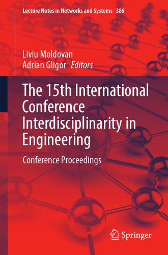 The 15th International Conference Interdisciplinarity in Engineering: Conference Proceedings (Lecture Notes in Networks and Systems, 386)