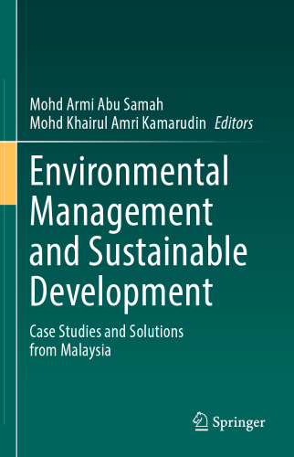 Environmental Management and Sustainable Development: Case Studies and Solutions from Malaysia