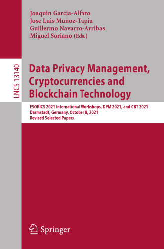 Data Privacy Management, Cryptocurrencies and Blockchain Technology: ESORICS 2021 International Workshops, DPM 2021 and CBT 2021, Darmstadt, Germany, ... Selected Papers (Security and Cryptology)