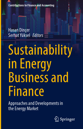 Sustainability in Energy Business and Finance: Approaches and Developments in the Energy Market (Contributions to Finance and Accounting)