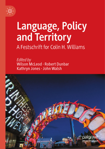 Language, Policy and Territory: A Festschrift for Colin H. Williams