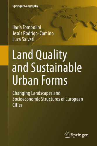 Land Quality and Sustainable Urban Forms: Changing Landscapes and Socioeconomic Structures of European Cities (Springer Geography)