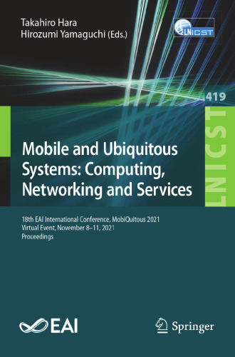 Mobile and Ubiquitous Systems: Computing, Networking and Services: 18th EAI International Conference, MobiQuitous 2021, Virtual Event, November 8-11, ... and Telecommunications Engineering, 419)