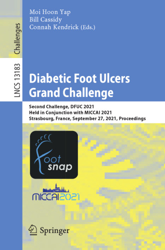 Diabetic Foot Ulcers Grand Challenge: Second Challenge, DFUC 2021, Held in Conjunction with MICCAI 2021, Strasbourg, France, September 27, 2021, Proceedings