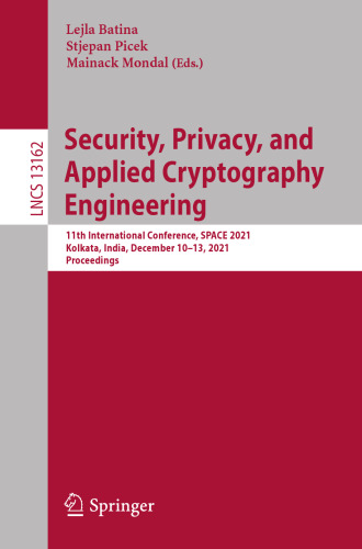 Security, Privacy, and Applied Cryptography Engineering: 11th International Conference, SPACE 2021, Kolkata, India, December 10–13, 2021, Proceedings (Security and Cryptology)