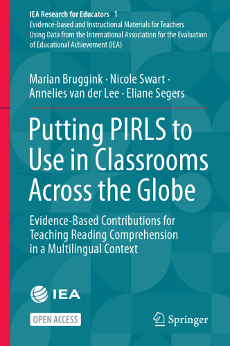 Putting PIRLS to Use in Classrooms Across the Globe: Evidence-Based Contributions for Teaching Reading Comprehension in a Multilingual Context (IEA Research for Educators, 1)