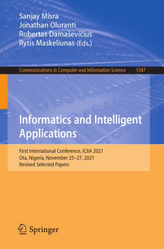 Informatics and Intelligent Applications: First International Conference, ICIIA 2021, Ota, Nigeria, November 25–27, 2021, Revised Selected Papers (Communications in Computer and Information Science)