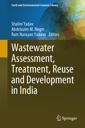 Wastewater Assessment, Treatment, Reuse and Development in India (Earth and Environmental Sciences Library)