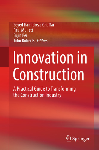 Innovation in Construction: A Practical Guide to Transforming the Construction Industry
