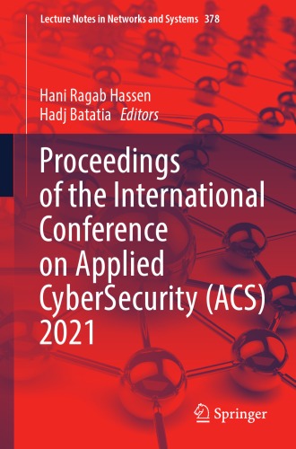 Proceedings of the International Conference on Applied CyberSecurity (ACS) 2021 (Lecture Notes in Networks and Systems)