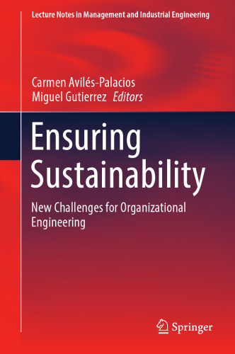 Ensuring Sustainability: New Challenges for Organizational Engineering (Lecture Notes in Management and Industrial Engineering)