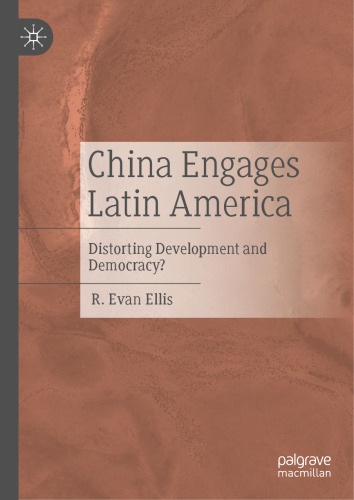 China Engages Latin America: Distorting Development and Democracy?