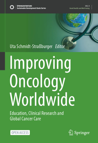 Improving Oncology Worldwide: Education, Clinical Research and Global Cancer Care (Sustainable Development Goals Series)