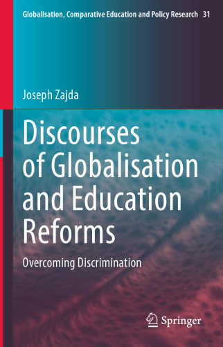 Discourses of Globalisation and Education Reforms: Overcoming Discrimination (Globalisation, Comparative Education and Policy Research, 31)