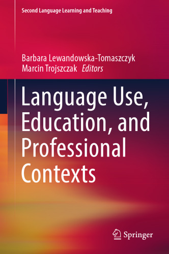 Language Use, Education, and Professional Contexts (Second Language Learning and Teaching)