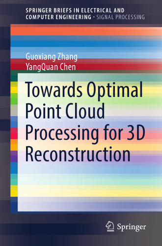 Towards Optimal Point Cloud Processing for 3D Reconstruction (SpringerBriefs in Signal Processing)