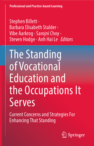 The Standing of Vocational Education and the Occupations It Serves: Current Concerns and Strategies For Enhancing That Standing (Professional and Practice-based Learning, 32)