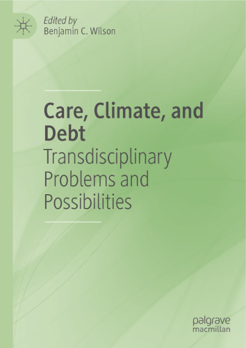Care, Climate, and Debt: Transdisciplinary Problems and Possibilities