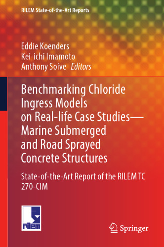 Benchmarking Chloride Ingress Models on Real-life Case Studies―Marine Submerged and Road Sprayed Concrete Structures: State-of-the-Art Report of the RILEM TC 270-CIM
