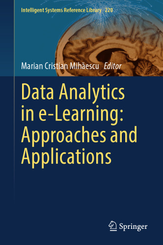 Data Analytics in e-Learning: Approaches and Applications (Intelligent Systems Reference Library, 220)