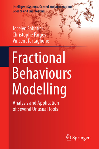Fractional Behaviours Modelling: Analysis and Application of Several Unusual Tools (Intelligent Systems, Control and Automation: Science and Engineering, 101)
