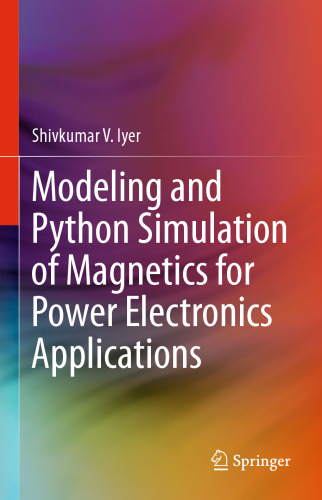 Modeling and Python Simulation of Magnetics for Power Electronics Applications