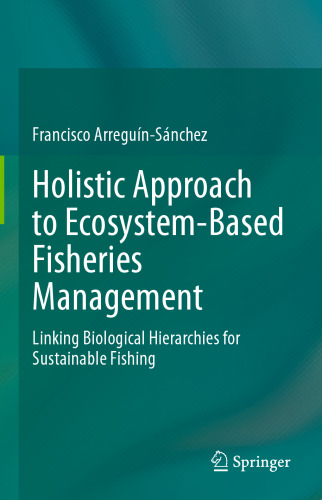 Holistic Approach to Ecosystem-Based Fisheries Management: Linking Biological Hierarchies for Sustainable Fishing