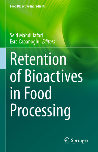 Retention of Bioactives in Food Processing (Food Bioactive Ingredients)