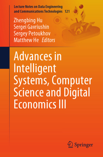 Advances in Intelligent Systems, Computer Science and Digital Economics III (Lecture Notes on Data Engineering and Communications Technologies)