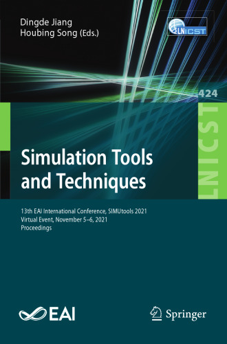 Simulation Tools and Techniques: 13th EAI International Conference, SIMUtools 2021, Virtual Event, November 5-6, 2021, Proceedings (Lecture Notes of ... and Telecommunications Engineering)