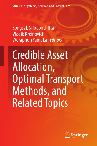 Credible Asset Allocation, Optimal Transport Methods, and Related Topics (Studies in Systems, Decision and Control, 429)
