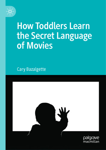 How Toddlers Learn the Secret Language of Movies