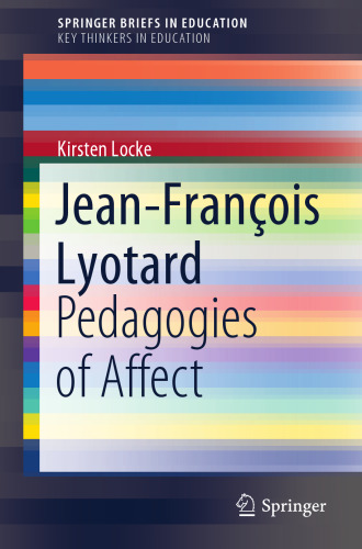 Jean-François Lyotard: Pedagogies of Affect (SpringerBriefs in Education)