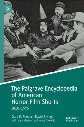 The Palgrave Encyclopedia of American Horror Film Shorts: 1915–1976