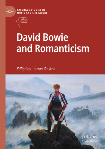 David Bowie and Romanticism (Palgrave Studies in Music and Literature)