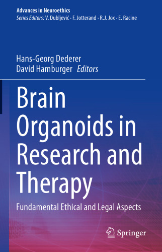 Brain Organoids in Research and Therapy: Fundamental Ethical and Legal Aspects (Advances in Neuroethics)