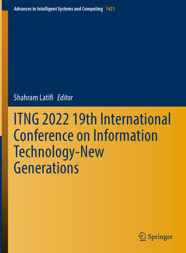 ITNG 2022 19th International Conference on Information Technology-New Generations (Advances in Intelligent Systems and Computing, 1421)