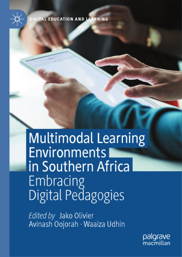 Multimodal Learning Environments in Southern Africa: Embracing Digital Pedagogies (Digital Education and Learning)