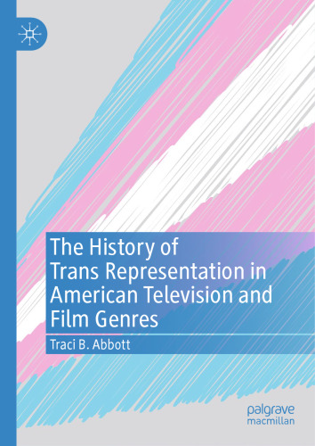 The History of Trans Representation in American Television and Film Genres