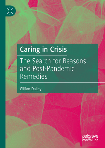 Caring in Crisis: The Search for Reasons and Post-Pandemic Remedies