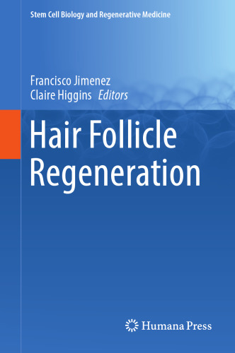 Hair Follicle Regeneration (Stem Cell Biology and Regenerative Medicine, 72)