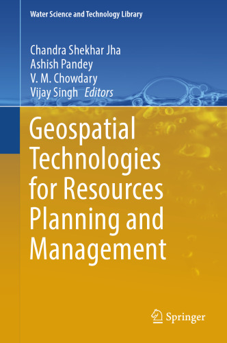 Geospatial Technologies for Resources Planning and Management (Water Science and Technology Library, 115)