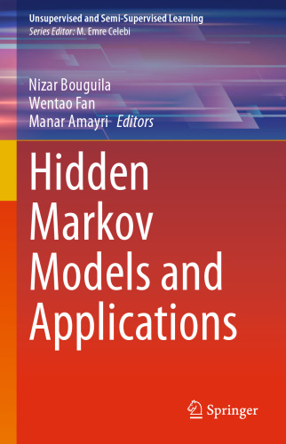 Hidden Markov Models and Applications (Unsupervised and Semi-Supervised Learning)