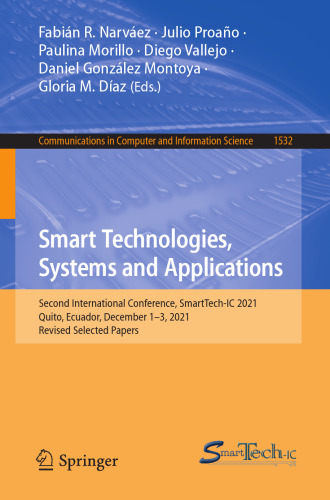 Smart Technologies, Systems and Applications: Second International Conference, SmartTech-IC 2021, Quito, Ecuador, December 1–3, 2021, Revised Selected ... in Computer and Information Science)