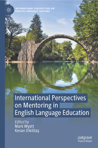 International Perspectives on Mentoring in English Language Education (International Perspectives on English Language Teaching)