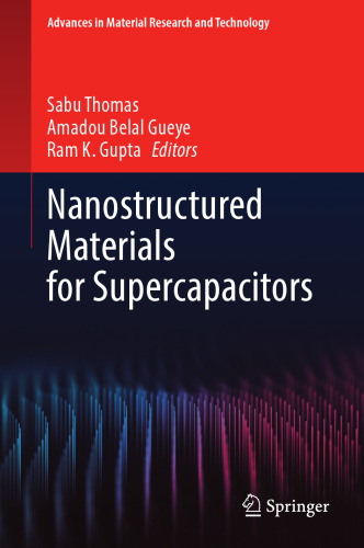 Nanostructured Materials for Supercapacitors (Advances in Material Research and Technology)