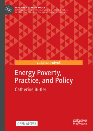 Energy Poverty, Practice, and Policy (Progressive Energy Policy)