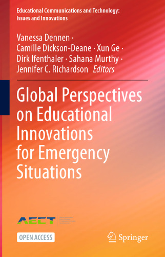 Global Perspectives on Educational Innovations for Emergency Situations (Educational Communications and Technology: Issues and Innovations)